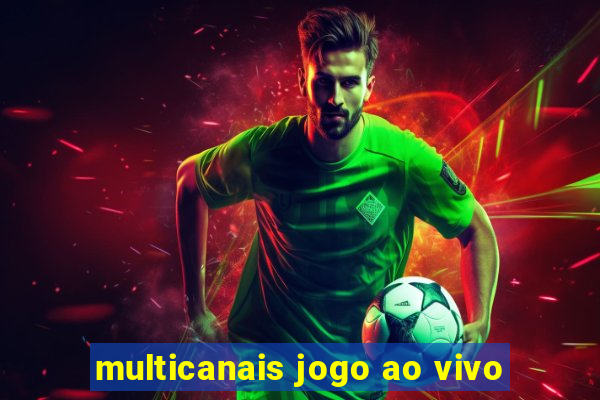 multicanais jogo ao vivo